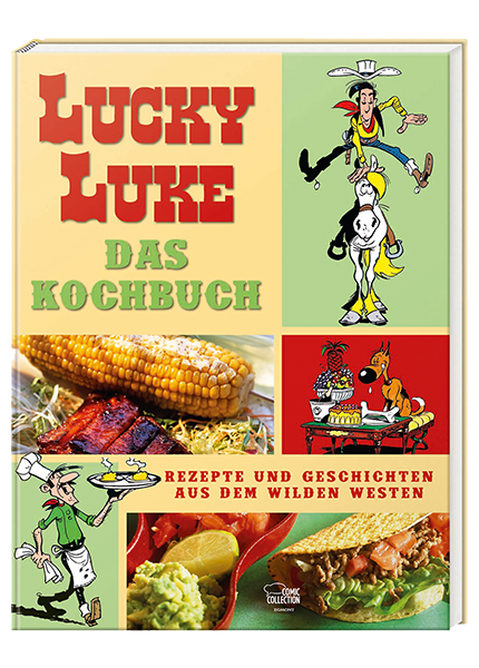 Das große Lucky-Luke-Kochbuch - Rezepte und Geschichten aus dem Wilden Westen