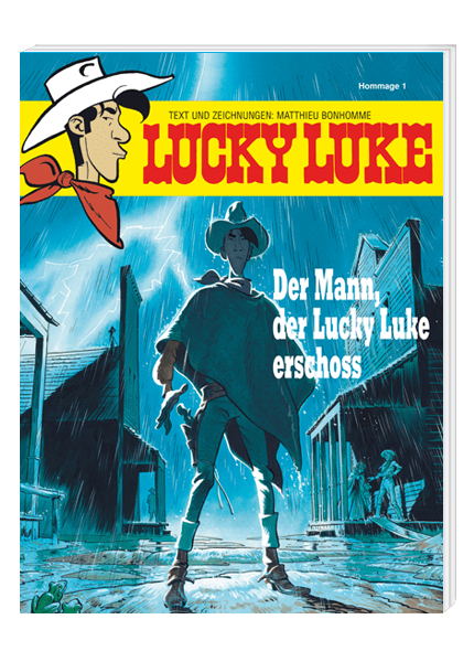 Der Mann, der Lucky Luke erschoss: Eine Hommage von Matthieu Bonhomme