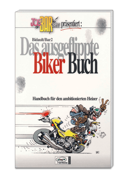 Joe Bar Team: Das ausgeflippte Biker-Buch