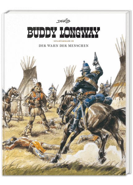 Buddy Longway Gesamtausgabe Nr. 03 - Der Wahn der Menschen
