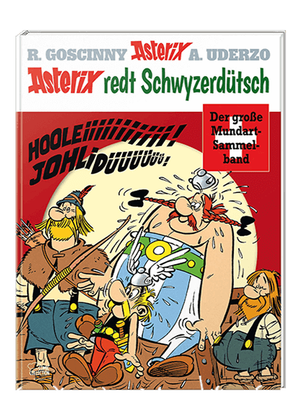 Asterix redt Schwyzerdütsch - Der große Mundart-Sammelband