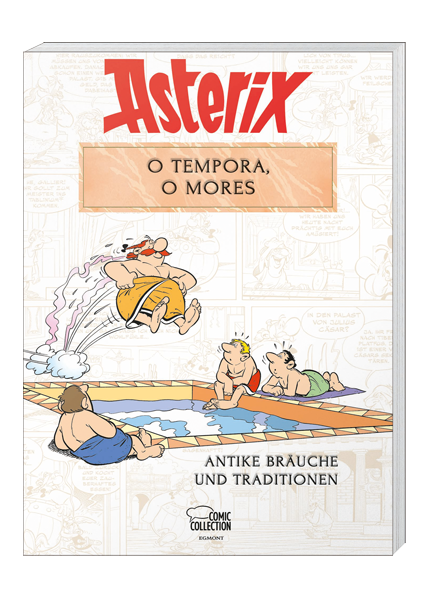 Asterix - O tempora, O Mores! - Antike Bräuche und Traditionen